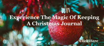 Experience the magic of keeping a Christmas Journal.