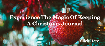 Experience the magic of keeping a Christmas Journal.